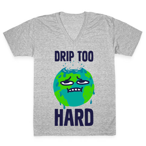Drip Too Hard V-Neck Tee Shirt