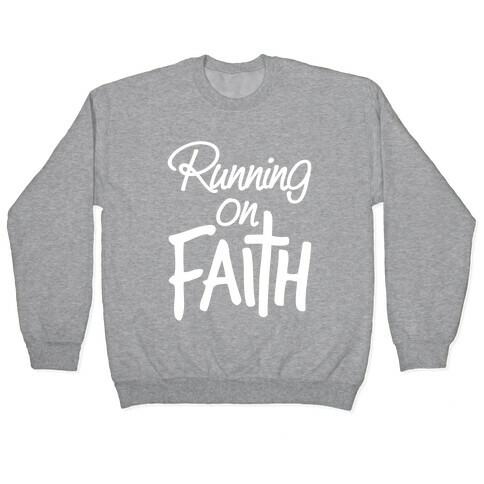Running On Faith Pullover