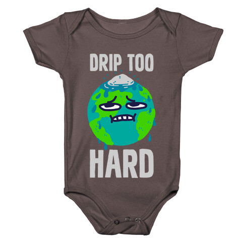 Drip Too Hard Baby One-Piece