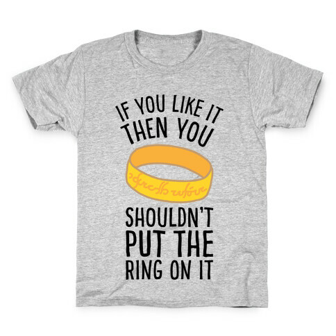 You Shouldn't Put The Ring On It Kids T-Shirt