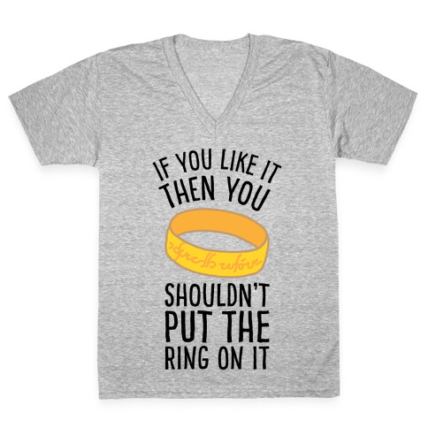 You Shouldn't Put The Ring On It V-Neck Tee Shirt