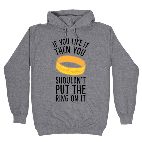 You Shouldn't Put The Ring On It Hooded Sweatshirt