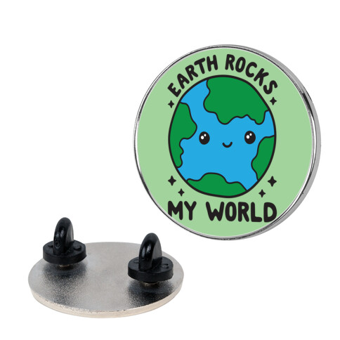 Earth Rocks My World Pin