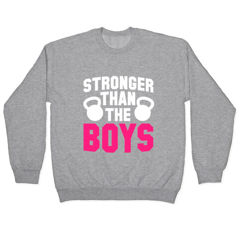 Stronger Than The Boys Pullover