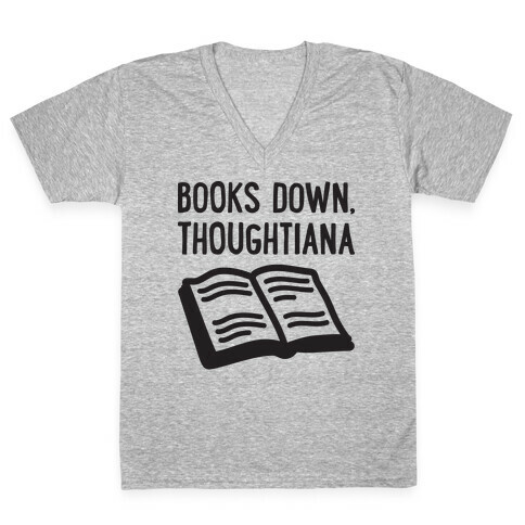 Books Down, Thoughtiana V-Neck Tee Shirt