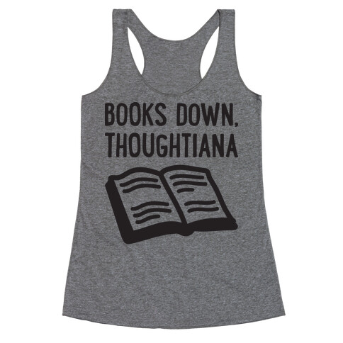 Books Down, Thoughtiana Racerback Tank Top
