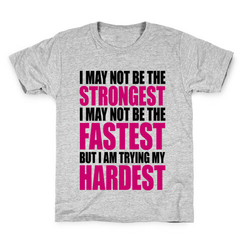 I May Not Be The Strongest Kids T-Shirt