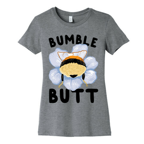 Bumble Butt Womens T-Shirt