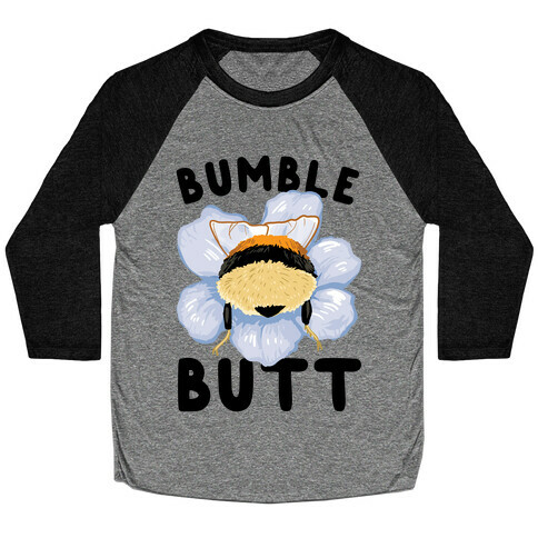 Bumble Butt Baseball Tee