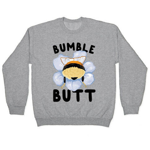 Bumble Butt Pullover