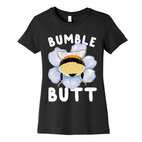 Bumble Butt Womens T-Shirt