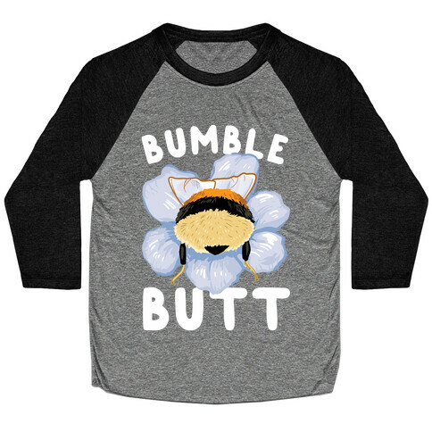 Bumble Butt Baseball Tee