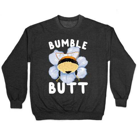 Bumble Butt Pullover