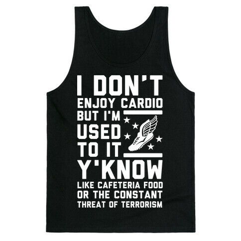 I Don't Enjoy Cardio But I'm Used to It Tank Top