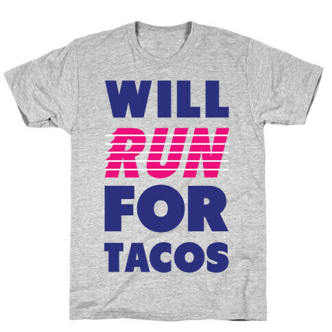 Will Run For Tacos T-Shirt