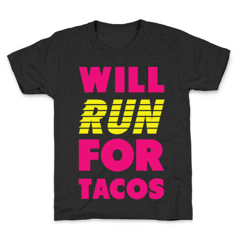 Will Run For Tacos Kids T-Shirt