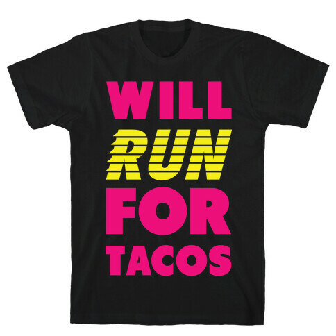 Will Run For Tacos T-Shirt