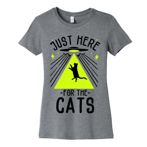 Just Here for the Cats UFO Womens T-Shirt