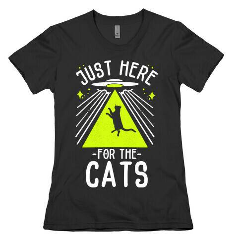 Just Here for the Cats UFO Womens T-Shirt