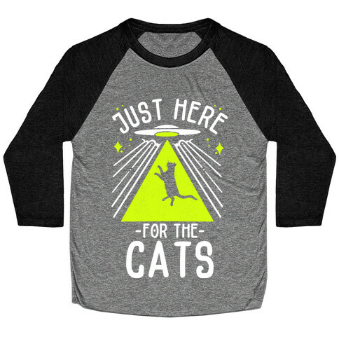 Just Here for the Cats UFO Baseball Tee