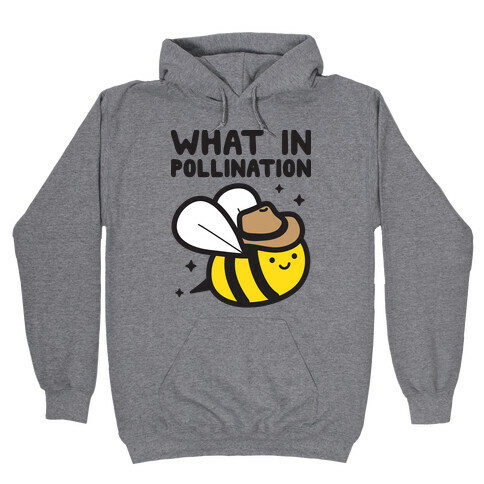 What In Pollination Bee Hooded Sweatshirt