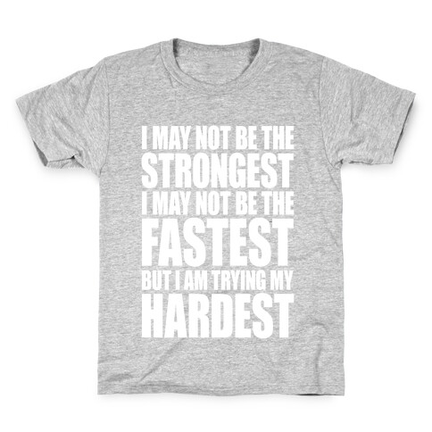 I May Not Be The Strongest Kids T-Shirt