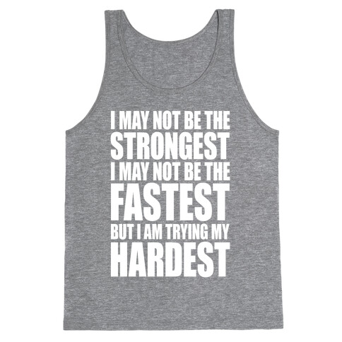 I May Not Be The Strongest Tank Top