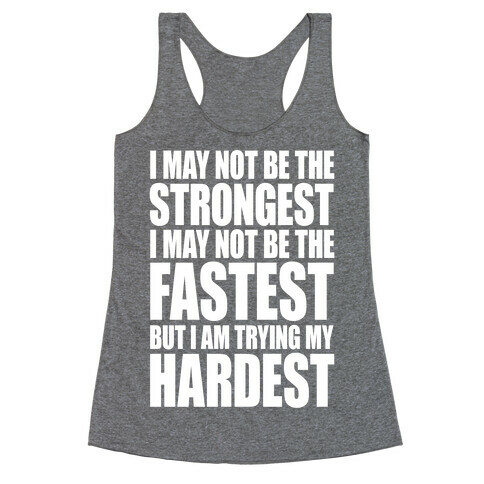 I May Not Be The Strongest Racerback Tank Top