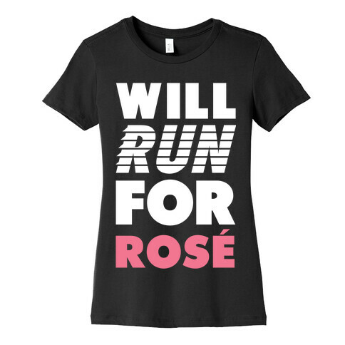 Will Run For Rose Womens T-Shirt