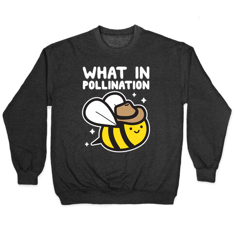 What In Pollination Bee Pullover