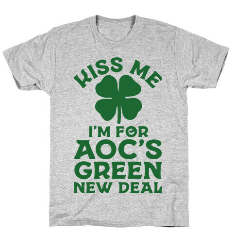 Kiss Me I'm For AOC's New Green Deal T-Shirt