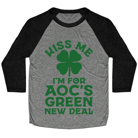 Kiss Me I'm For AOC's New Green Deal Baseball Tee