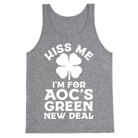 Kiss Me I'm For AOC's New Green Deal Tank Top