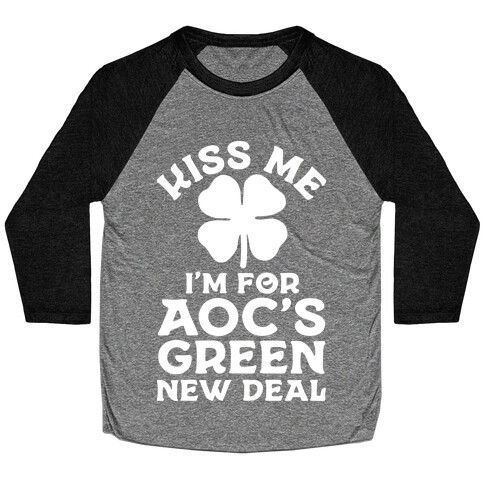 Kiss Me I'm For AOC's New Green Deal Baseball Tee