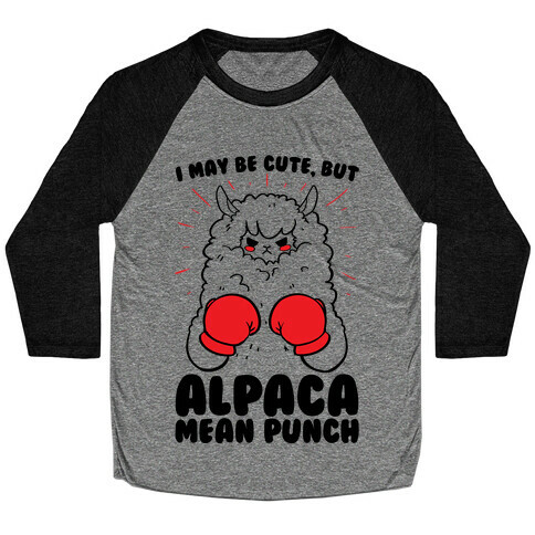 I May Be Cute But Alpaca Mean Punch! Baseball Tee