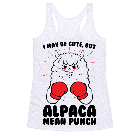I May Be Cute But Alpaca Mean Punch! Racerback Tank Top