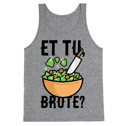 Et Tu, Brute?  Tank Top