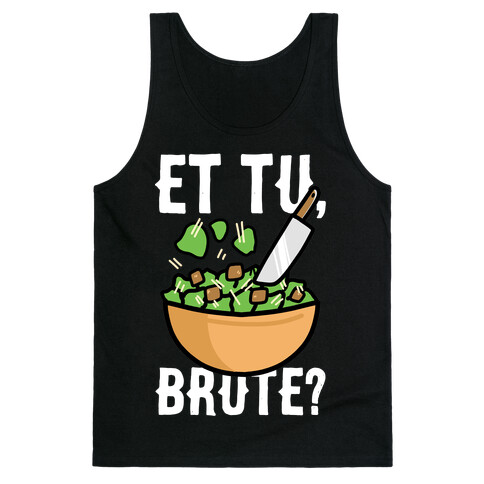 Et Tu, Brute?  Tank Top