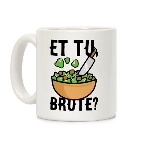 Et Tu, Brute?  Coffee Mug