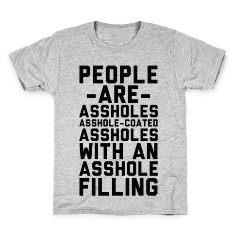 People are Asshole-Coated Assholes Kids T-Shirt