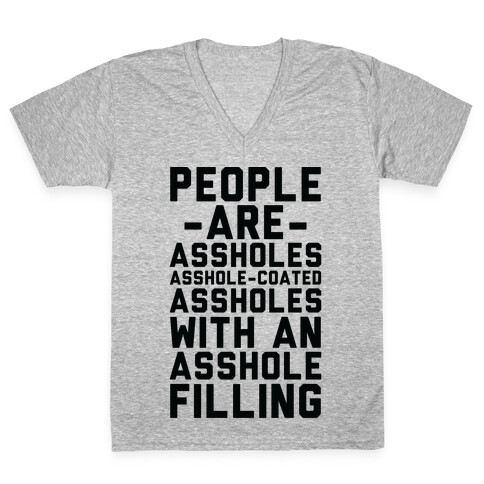 People are Asshole-Coated Assholes V-Neck Tee Shirt