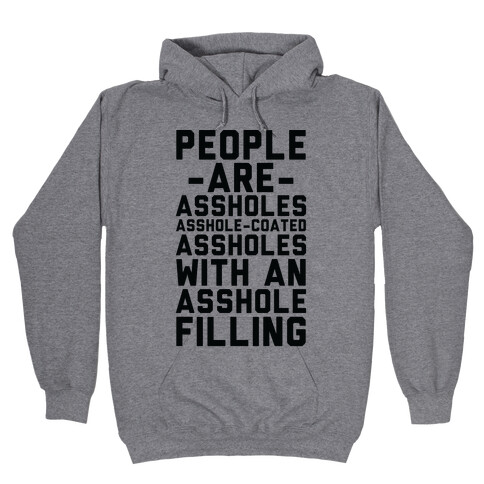People are Asshole-Coated Assholes Hooded Sweatshirt
