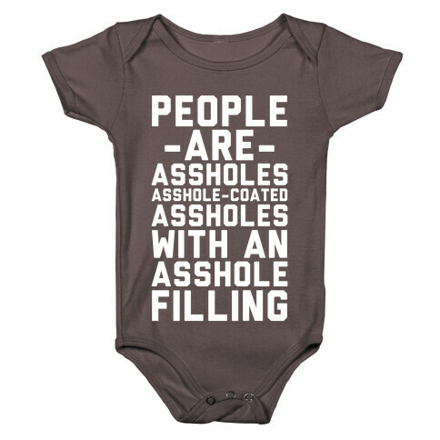 People are Asshole-Coated Assholes Baby One-Piece