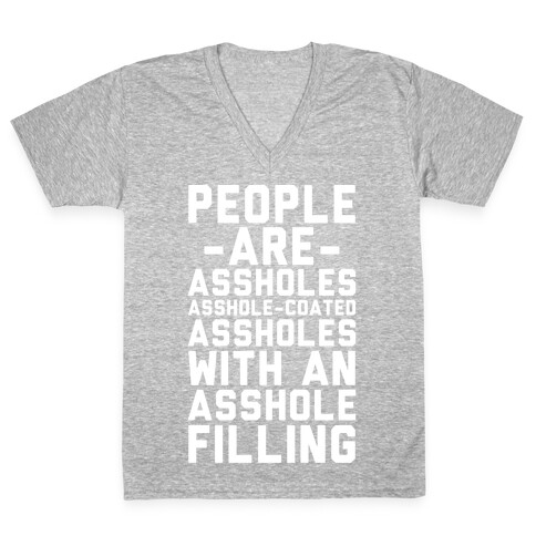 People are Asshole-Coated Assholes V-Neck Tee Shirt
