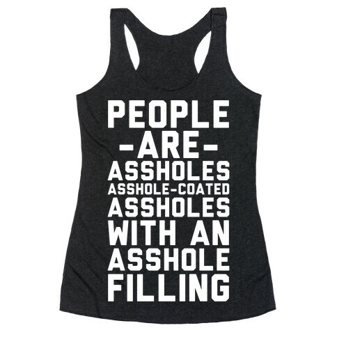 People are Asshole-Coated Assholes Racerback Tank Top