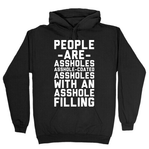 People are Asshole-Coated Assholes Hooded Sweatshirt