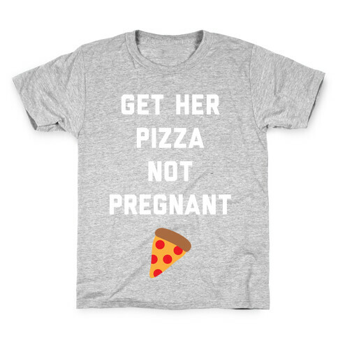 Get Her Pizza Kids T-Shirt