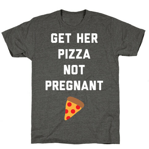 Get Her Pizza T-Shirt