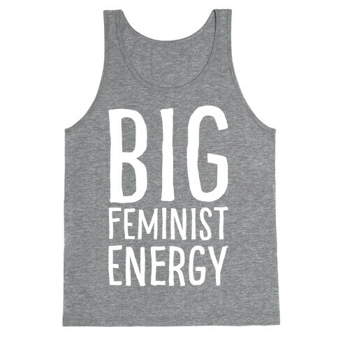 Big Feminist Energy White Print Tank Top