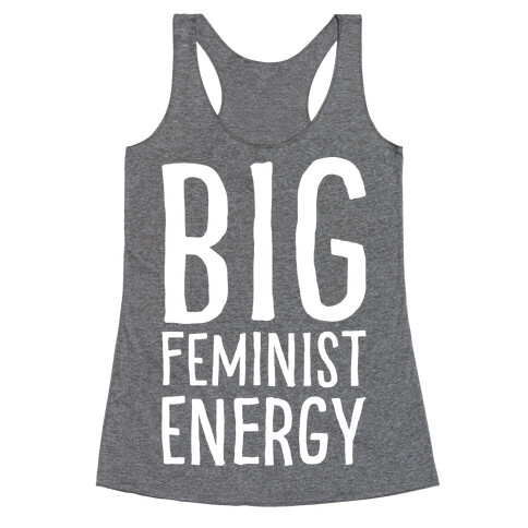 Big Feminist Energy White Print Racerback Tank Top